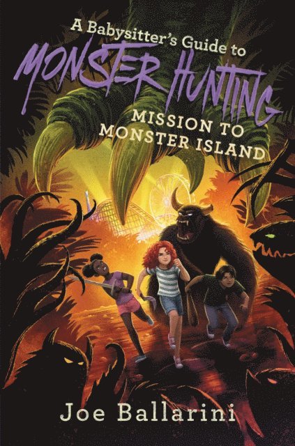 Joe Ballarini - Babysitter's Guide to Monster Hunting #3: Mission to Monster Island, E-bok