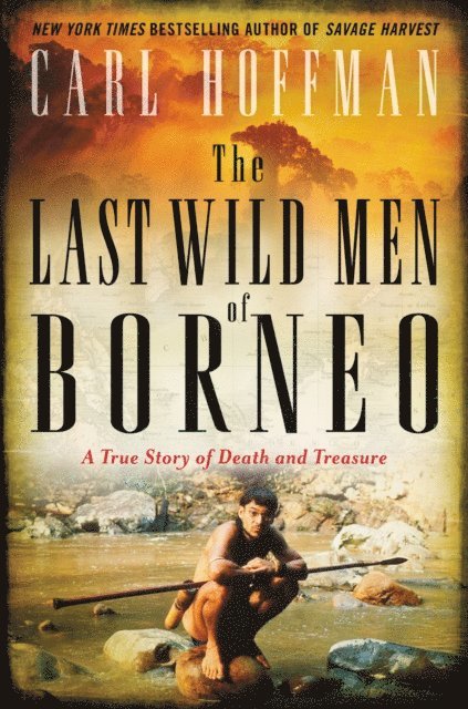Carl Hoffman - Last Wild Men of Borneo, E-bok