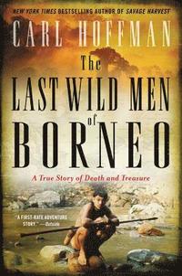 Last Wild Men Of Borneo
