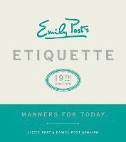 Emily Post's Etiquette, 19th Edition av Lizzie Post, Daniel Post Senning