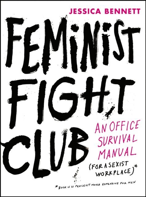 Jessica Bennett - Feminist Fight Club, E-bok