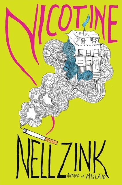 Nell Zink - Nicotine, E-bok