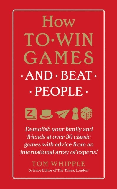 Tom Whipple - How to Win Games and Beat People, E-bok