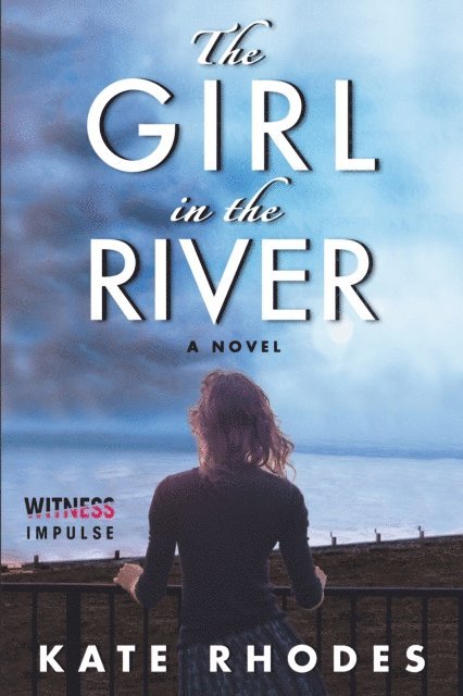 Kate Rhodes - Girl in the River, E-bok