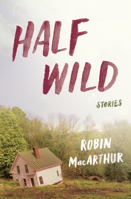 Robin MacArthur - Half Wild, E-bok. Tillgänglighet: Lägg i varukorg