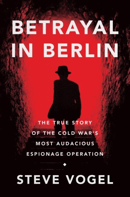 Steve Vogel - Betrayal in Berlin, E-bok