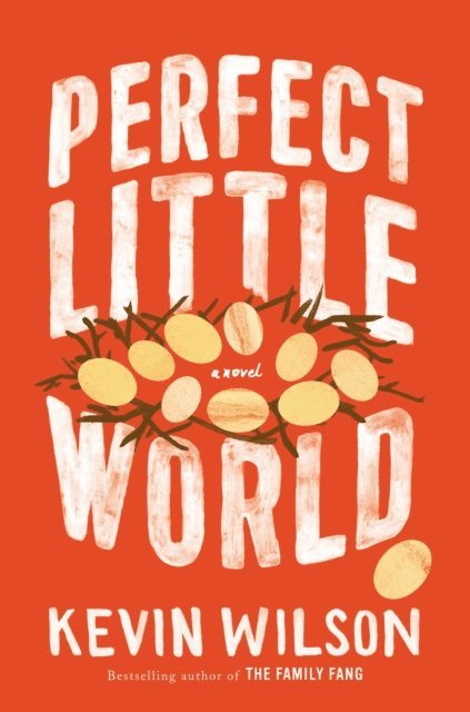 Kevin Wilson - Perfect Little World, E-bok
