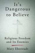 It's Dangerous To Believe