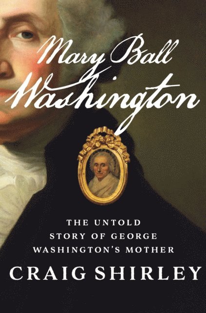Craig Shirley - Mary Ball Washington, E-bok