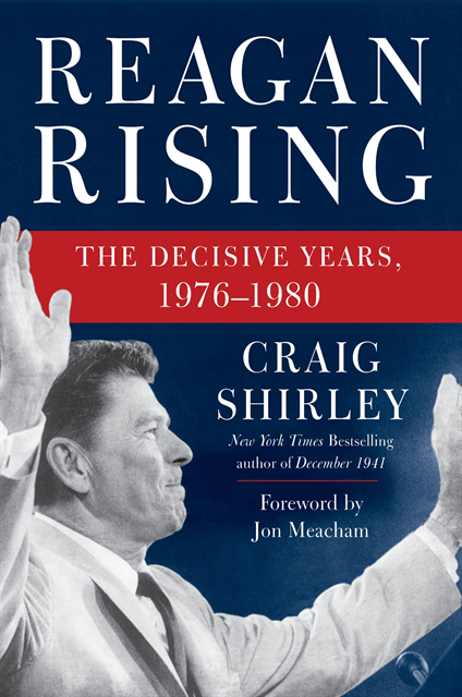 Craig Shirley - Reagan Rising, E-bok