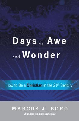 Marcus J. Borg - Days of Awe and Wonder, E-bok
