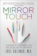 Mirror Touch: A Memoir of Synesthesia and the Secret Life of the Brain
