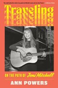 Traveling: On the Path of Joni Mitchell