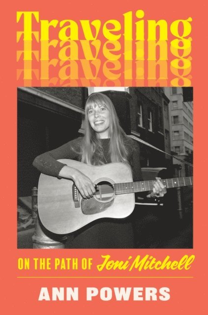 Ann Powers - Unti Joni Mitchell Biography, E-bok