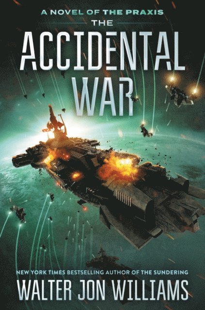 Walter Jon Williams - Accidental War, E-bok
