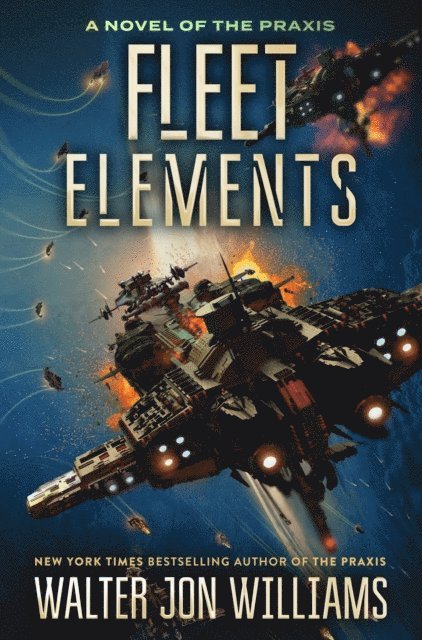Walter Jon Williams - Fleet Elements, E-bok