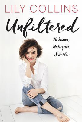 Lily Collins - Unfiltered, E-bok