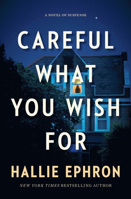 Hallie Ephron - Careful What You Wish For, E-bok