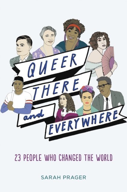 Sarah Prager - Queer, There, and Everywhere, E-bok
