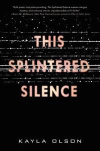This Splintered Silence