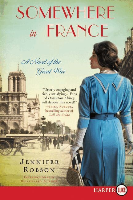 Jennifer Robson - Somewhere in France: A Novel of the Great War [Large Print], Häftad