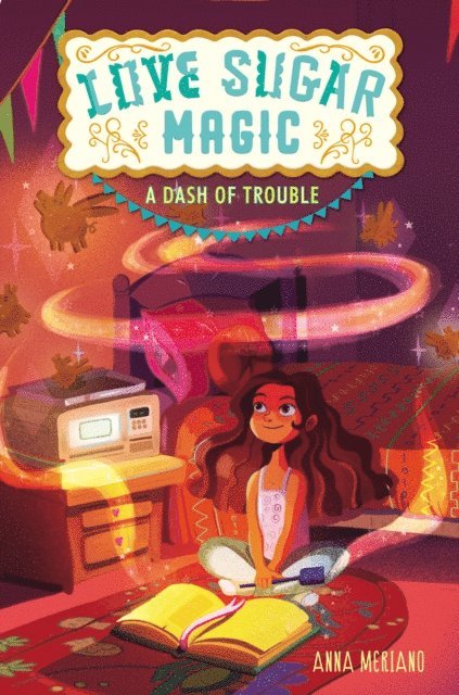 Anna Meriano - Love Sugar Magic: A Dash of Trouble, E-bok