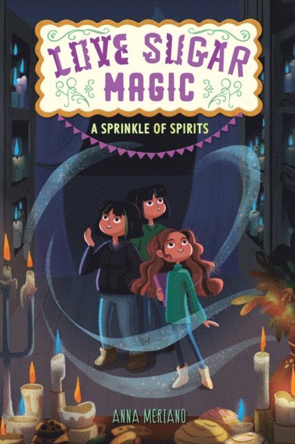 Anna Meriano - Love Sugar Magic: A Sprinkle of Spirits, E-bok