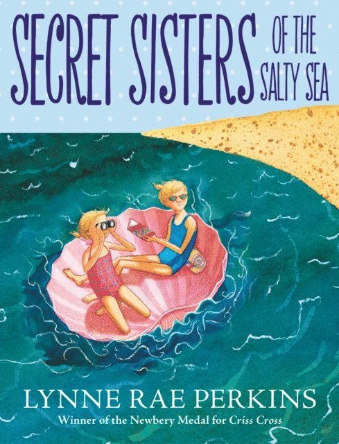 Lynne Rae Perkins - Secret Sisters of the Salty Sea, E-bok