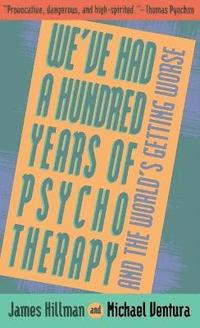 We've Had 100 Yrs Psychotherapy