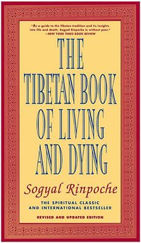 The Tibetan Book of Living and Dying