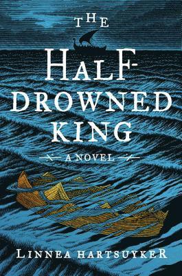 Linnea Hartsuyker - The Half-Drowned King, Häftad