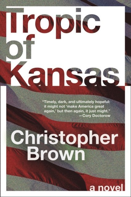Christopher Brown - Tropic of Kansas, E-bok