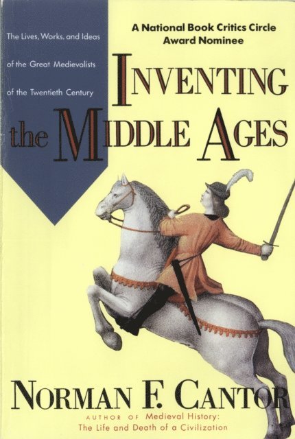 Norman F. Cantor - Inventing The Middle Ages, E-bok