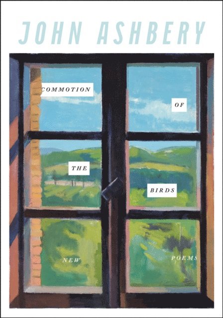John Ashbery - Commotion of the Birds, E-bok