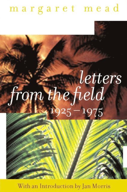 Margaret Mead - Letters from the Field, 1925-1975, E-bok