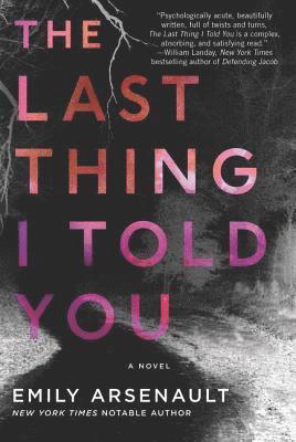 Emily Arsenault - The Last Thing I Told You, Häftad