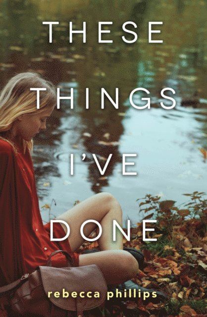 Rebecca Phillips - These Things I've Done, E-bok