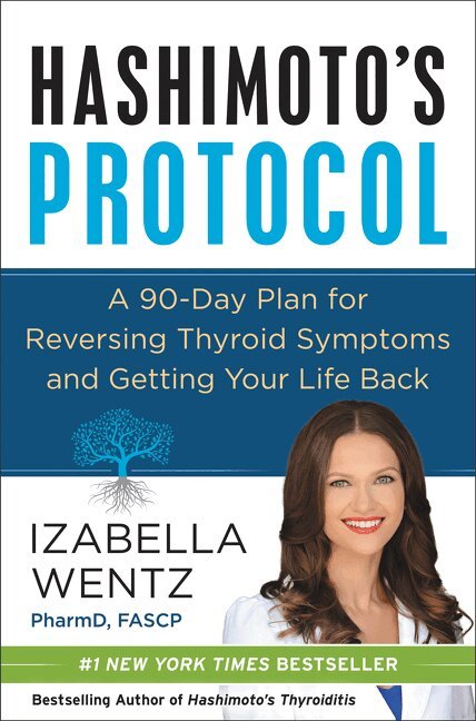 Izabella Wentz PharmD. - Hashimoto's Protocol, Inbunden