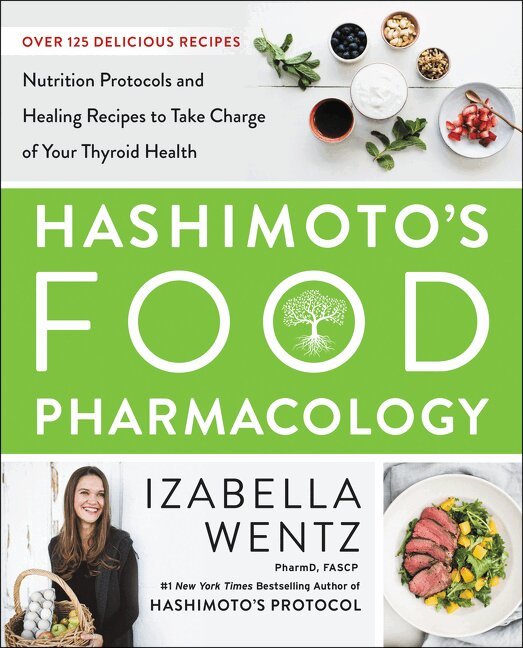 Izabella Wentz PharmD. - Hashimoto’s Food Pharmacology, Inbunden. Tillgänglighet: Lägg i varukorg