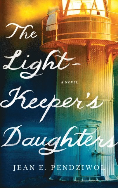 Jean E. Pendziwol - Lightkeeper's Daughters, E-bok