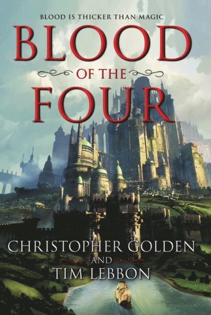 Tim Lebbon, Christopher Golden - Blood of the Four, E-bok