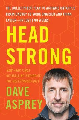 Dave Asprey - Head Strong, E-bok