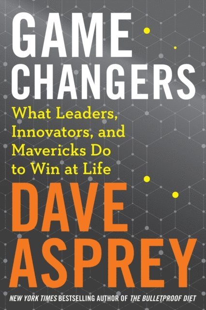 Dave Asprey - Game Changers, E-bok