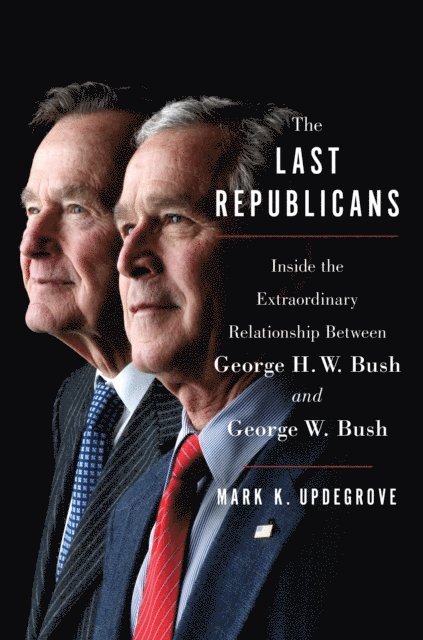 Mark K. Updegrove - Last Republicans, E-bok
