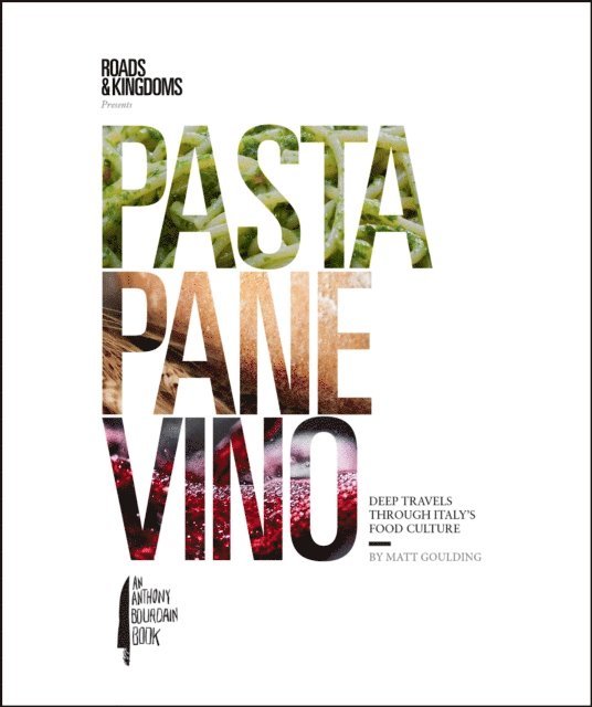 Matt Goulding - Pasta, Pane, Vino, E-bok