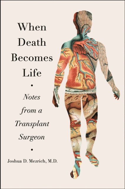 Joshua D. Mezrich - When Death Becomes Life, E-bok