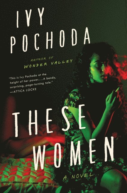 Ivy Pochoda - These Women, E-bok