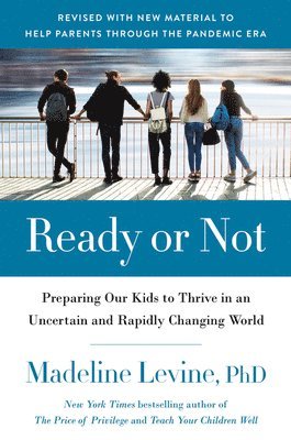 PhD Madeline Levine - Ready or Not, Häftad. Tillgänglighet: Lägg i varukorg