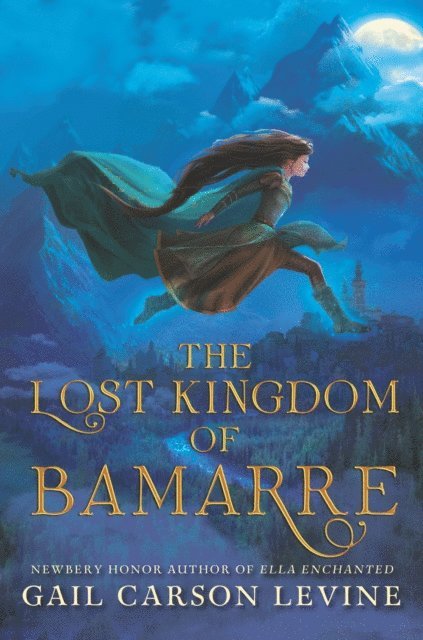 Gail Carson Levine - Lost Kingdom of Bamarre, E-bok