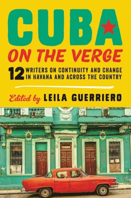 Leila Guerriero - Cuba on the Verge, E-bok